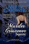 Murder in Grosvenor Square by Ashley Gardner
