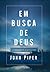 Em busca de Deus (Teologia da Alegria - Nova Edição)