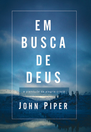 Em busca de Deus (Teologia da Alegria - Nova Edição)