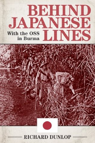 Behind Japanese Lines: With the OSS in Burma (Kindle Edition)