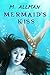 Mermaid's Kiss by M. Allman