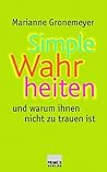 Simple Wahrheiten und warum ihnen nicht zu trauen ist