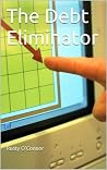 The Debt Eliminator The Debt Eliminator