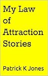 My Law of Attraction Stories