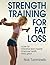 Strength Training for Fat Loss