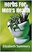 Herbs For Men's Health (Herbs And Essential Oils For Health And Vitality Book 60)