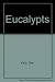 Eucalypts: Volume One