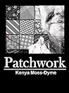 Patchwork by Kenya Moss-Dyme