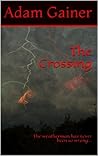 The Crossing by Adam Gainer
