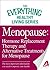 Menopause: Hormone Replacement Therapy and Alternative Treatments for Menopause: The most important information you need to improve your health (The Everything® Healthy Living Series)