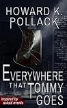Everywhere That Tommy Goes by Howard K. Pollack