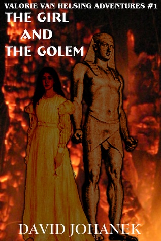 Valorie Van Helsing Adventures Number One: The Girl and the Golem
