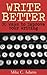 Write Better : 50 Ways to I...