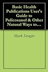 Basic Health Publications User's Guide to Policosanol & Other Natural Ways to Lower Cholesterol: Learn about the Many Safe Ways to Reduce Your Cholesterol and Lower Your Risk of Heart Disease.