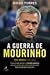 A Guerra de Mourinho