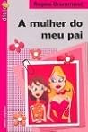 A Mulher Do Meu Pai A Mulher Do Meu Pai