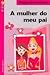A Mulher Do Meu Pai