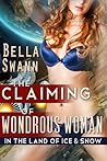 The Claiming of Wondrous Woman in the Land of Ice and Snow by Bella Swann