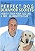 Ty Brown's Perfect Dog Behavior Secrets- How To Train Your Dog Like A Pro In 8 Minutes A Day