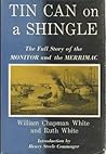 Tin Can on a Shingle: The Full Story of the Monitor and the Merrimac