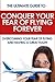 Conquer Your Fear of Flying Forever: The Ultimate Guide to Overcoming Your Fear of Flying and Having a Great Flight