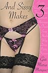 And Sissy Makes Three: Femdom Menage a Trois Erotica