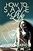 How to Save a Life (Brown C...