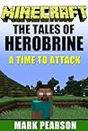 Minecraft: The Tales of Herobrine: A Time to Attack