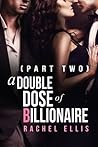A Double Dose of Billionaire by Rachel Ellis