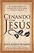 Cenando Con Jesus by Jesus Adrian Romero