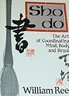 Shodo: The Art of Coordinating Mind, Body and Brush Shodo: The Art of Coordinating Mind, Body and Brush