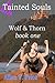 Tainted Souls (Wolf and Thorn, #1)