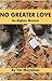 No Greater Love by Tim Moynihan