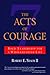 The 7 Acts of Courage by Robert E. Staub II The 7 Acts of Courage by Robert E. Staub II