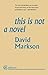 This is Not a Novel