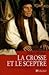 La Crosse et le sceptre. Le...