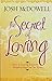 The Secret of Loving by Josh McDowell The Secret of Loving by Josh McDowell