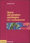 Storia del pensiero sociologico. III I contemporanei (Storia del pensiero sociologico, #3)