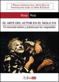 El arte del actor en el siglo XX. Un recorrido teórico y práctico por las vanguardias (Paperback)