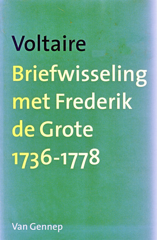 Briefwisseling met Frederik de Grote 1736-1778 (Hardcover)