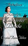 Nobody's Mail Order Bride by Crystal Anne Tilden