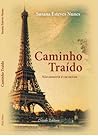 Caminho Traído by Susana Esteves Nunes