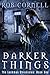 Darker Things (The Lockman Chronicles, #1)