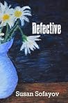 Defective by Susan Sofayov