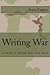 Writing War: A Guide to Telling Your Own Story