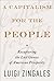 A Capitalism for the People: Recapturing the Lost Genius of American Prosperity