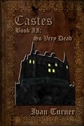 Castes Books 1 & 2: The Prestige & So Very Dead