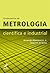 Fundamentos de Metrologia Científica e Industrial