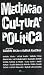 Mediação, Cultura e Política