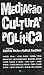 Mediação, Cultura e Política